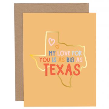 My Love For You Is As Big As Texas Greeting Card